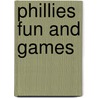 Phillies Fun and Games door Lana Bandy