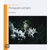 Photography And Spirit by John Harvey