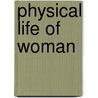 Physical Life of Woman door George Henry Napheys