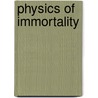 Physics Of Immortality door Frank J. Tipler