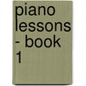 Piano Lessons - Book 1 by Hal Leonard