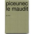 Piceunec Le Maudit ...