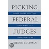 Picking Federal Judges door Sheldon Goldman