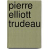 Pierre Elliott Trudeau door Nino Ricci