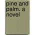 Pine And Palm. A Novel