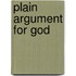 Plain Argument for God