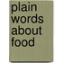 Plain Words about Food