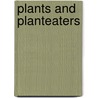 Plants and Planteaters door Michael Chinery