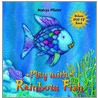 Play with Rainbow Fish by Marcus Pfister