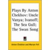 Plays By Anton Chekhov door Anton Pavlovich Checkhov