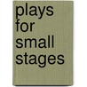 Plays For Small Stages door Mary Aldis
