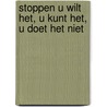 Stoppen U wilt het, u kunt het, u doet het niet door Herman van Gunsteren
