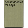 Pocketdoodles For Boys door Chris Sabatino