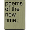 Poems Of The New Time; door Hannah Dawson