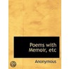 Poems With Memoir, Etc door Anonymous Anonymous