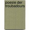 Poesie Der Troubadours door Onbekend