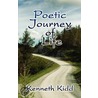 Poetic Journey of Life door Kenneth Kidd