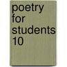 Poetry for Students 10 by Michael Lablanc