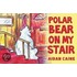 Polar Bear On My Stair