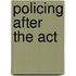 Policing After The Act