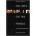 Politics On The Fringe