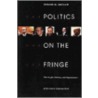 Politics On The Fringe door Edward G. DeClair