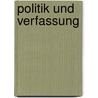 Politik und Verfassung door Robert Chr. van Ooyen