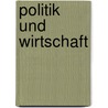 Politik und Wirtschaft by Reimut Zohlnhöfer