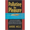 Polluting For Pleasure by Audre Mele
