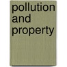 Pollution And Property door Daniel H. Cole