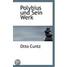 Polybius Und Sein Werk door Otto Cuntz