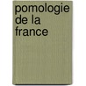 Pomologie de La France by France Soci T. Pomolog
