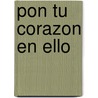 Pon Tu Corazon en Ello by Howard Schultz