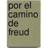 Por El Camino de Freud door Nestor A. Braunstein