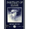Portrait Of Elgar Cp P door Michael Kennedy