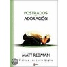 Postrados en Adoracion door Matt Redman