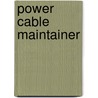 Power Cable Maintainer by Jack Rudman
