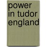 Power In Tudor England door David M. Loades