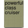 Powerful Class Cruiser door Miriam T. Timpledon