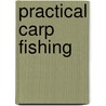 Practical Carp Fishing door Mark Wintle