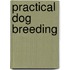 Practical Dog Breeding