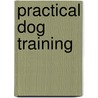 Practical Dog Training door Stephen Tillinghast Hammond