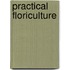 Practical Floriculture
