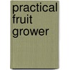 Practical Fruit Grower door Samuel Taylor Maynard