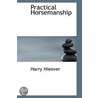 Practical Horsemanship door Harry Hieover