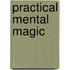 Practical Mental Magic