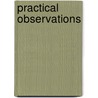 Practical Observations by Patrick J. Murphy