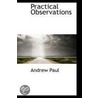 Practical Observations door Andrew Paul