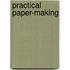 Practical Paper-Making