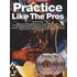 Practice Like the Pros
